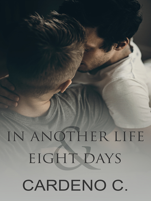 Title details for In Another Life & Eight Days by Cardeno C - Available